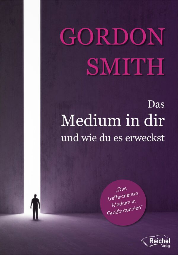 Das Medium in dir und wie du es erweckst - Gordon Smith