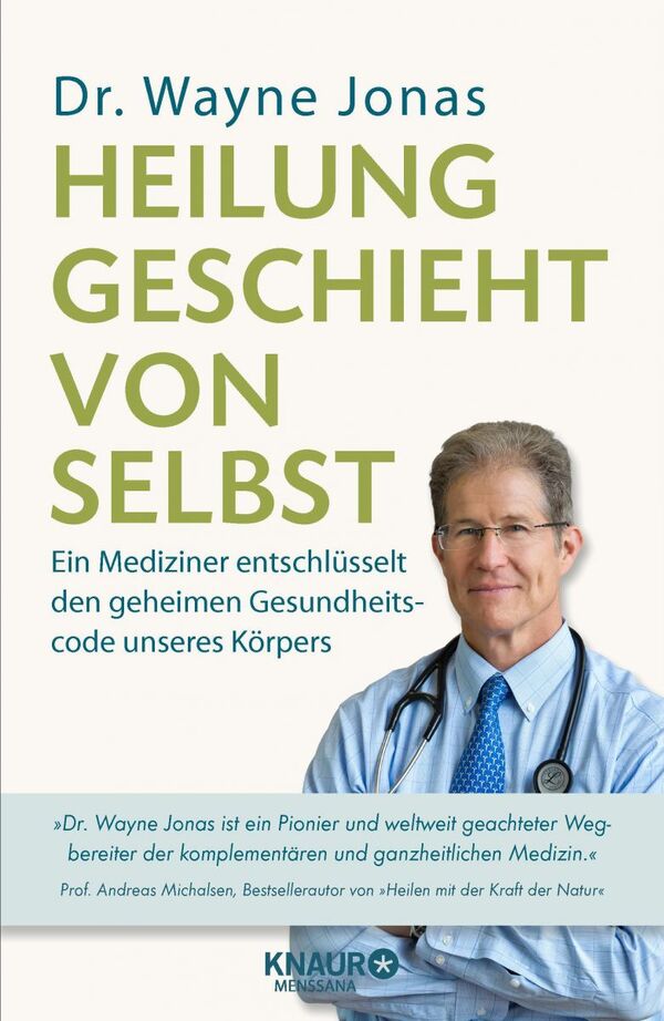 Heilung geschieht von selbst - Dr. Wayne Jonas