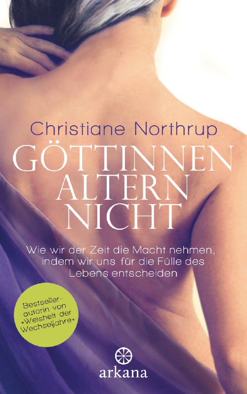 Christiane Northrup: Göttinnen altern nicht